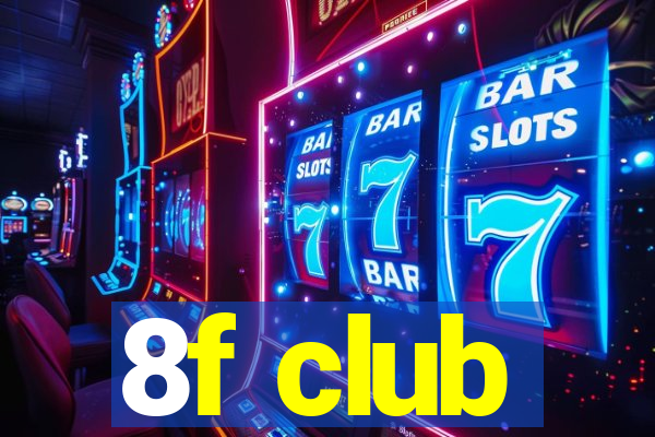 8f club